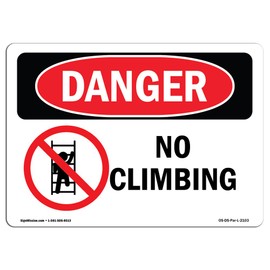 OSHA Danger Sign - No Climbing | Decal | Protect Your Business, Construction Site, Warehouse & Shop Area | Made in The USA