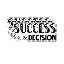 (3pcs) Success is A Decision Sticker Funny Motivational Phrase Inspirational Vinyl Decal Gift Stickers for Tumbler Laptop Kindle Water Bottles Tablet Books Phone - Size 3x1.4