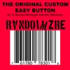 CUSTOM EASY BUTTON “RANDOMIZER” RECORD 3 (THREE) 10 SECOND MESSAGES