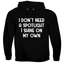 I Don't Need a Spotlight-I Shine on My own. - Men's Soft & Comfortable Pullover Hoodie CP05 Black