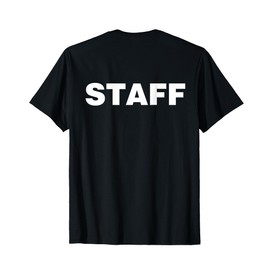 Event Staff Tshirt With the Word Staff Printed on the Back T-Shirt