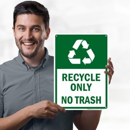 Recycle Only No Trash Sign, 10x14 Inches, Rust Free .040 Aluminum, Fade Resistant, Made in USA by My Sign Center