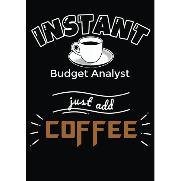 Instant Budget Analyst Just Add Coffee : Coffee Tasting Journal