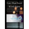 Ears That Don't Work Right: Stories From the Heart -