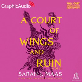 A Court of Wings and Ruin (1 of 3) [Dramatized Adaptation]: A Court of Thorns and Roses 3 (Court of Thorns and Roses)