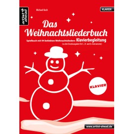 Das Weihnachtsliederbuch (Klavierbegleitung): Spielbuch mit 94 beliebten Weihnachtsliedern – Klavierbegleitung zu den Ausgaben für C-, B- und Es-Instrumente. Songbook. Klaviernoten.