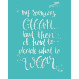 My Room Was Clean Paper Print Wall Decor for Bedroom Funny Quote Art for Girls Unframed Artwork (9x12, Teal)