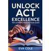 Unlock ACT Excellence: The Ultimate Preparation Guide