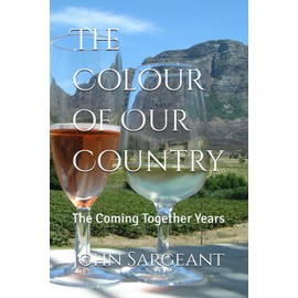 The Colour of Our Country: The Coming Together Years