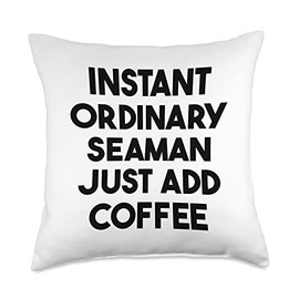 Instant Ordinary Seaman Just Add Coffee Throw Pillow, 18x18, Multicolor