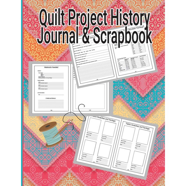 Quilt Project History Journal & Scrapbook: Quilters Notebook, Gift for