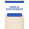 Medical Hypnotherapy: Techniques, Scripts and Processes for Effective Hypnosis and