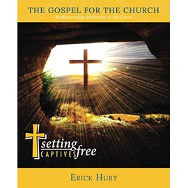 The Gospel for the Church: Rediscovering the Power of the Cross