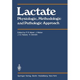 Lactate: Physiologic, Methodologic and Pathologic Approach