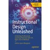 Instructional Design Unleashed: Unlocking Professional Learning Potential with UX, Agile