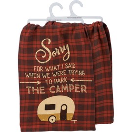 Primitives by Kathy Sorry for What I Said When We were Trying to Park The Camper Decorative Kitchen Towel