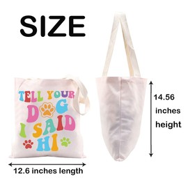 JXGZSO Funny Tell Your Dog I Said Hi Tote Bag Dog Mom Gift Dog Owner Gift Dog Lovers Gift Animal Lover Gift (Said Hi Tote CA)