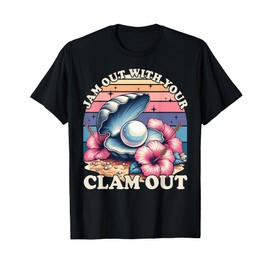 Jam Out With Your Clam Out Fun Girls Night Out Women's Humor T-Shirt