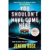 You Shouldn't Have Come Here: An absolutely gripping thriller from