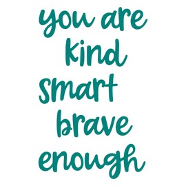Holiday Gift Girls You are Kind Smart Brave Inspirational Quotes & Sayings Wall Decal Beautiful Strong Worthy Motivational Teen Lasts Years and Easily Removable - Size: 18 in(W) x 30 in(H)