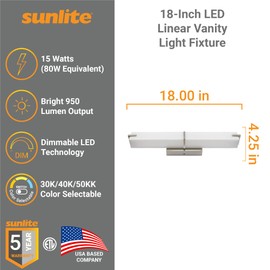 Sunlite 85119 18-Inch LED Linear Vanity Light Fixture, 15 Watts (80W=), 950 Lumens, Color Selectable 30K/40K/50K, Dimmable, ETL Listed, Brushed Nickel, for Bathroom, Hallways & Walls