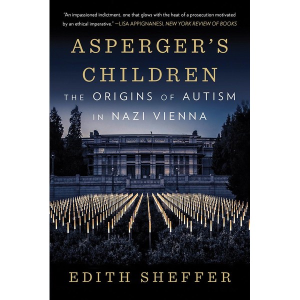 Asperger's Children: The Origins of Autism in Nazi Vienna