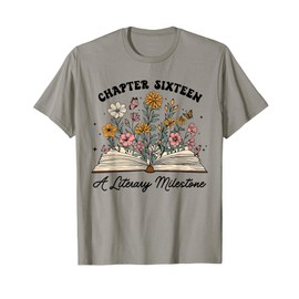 Chapter 16 A Literary Milestone 16th Birthday Book Lovers T-Shirt