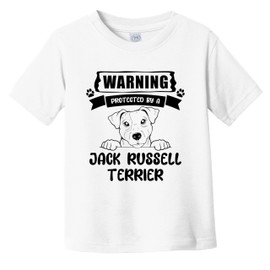 Warning Protected by A Jack Russell Terrier Funny Cute Dog Breed Infant Toddler T-Shirt, 12 Months White