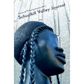 Schuylkill Valley Journal Vol 56 Spring/Summer 2023