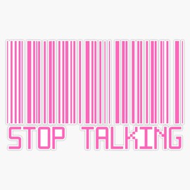 Stop Talking Barcode Sticker Outdoor Rated Vinyl Sticker Decal for Windows, Bumpers, Laptops or Crafts 5"