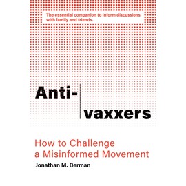 Anti-vaxxers: How to Challenge a Misinformed Movement