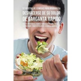 52 Recetas De Comidas Para Ayudarlo A Deshacerse De Su Dolor De Garganta R?...
