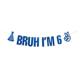 Bruh I'm 6 Banner Blue Glitter 6th Birthday Party Bunting Garland for Kids Boys Happy 6th Birthday Party Sign Funny Six Years Old Birthday Party Decoration Supplies