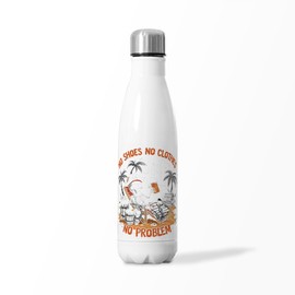 CafePress No Shoes No Clothes No Problem 17oz Insulated Water Bottle