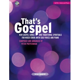 That's Gospel, gemischter Chor und Klavier: New Gospel Songs and Traditional Spirituals for Mixed Choir (Edition Peters)