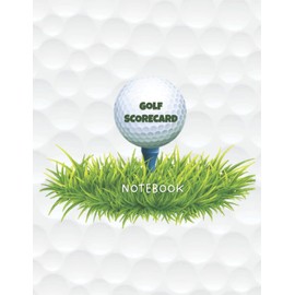 Golf Scorecard Notebook: Golf Yardage Book