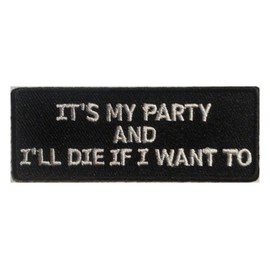 Mrs Barrett It's my Party Patch and I'll Die If I Want To Patch 8cm x 3cm (3" x 1 1/4")