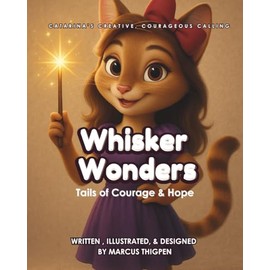 Whisker Wonders: Tails of Courage and Hope