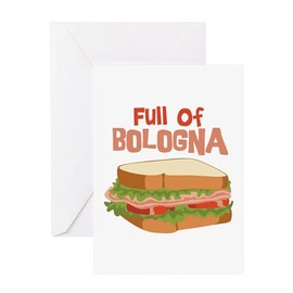 CafePress Full Of Bologna Greeting Cards Folded Greeting Card Glossy