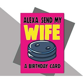 Wife Birthday Card Funny Alexa C650