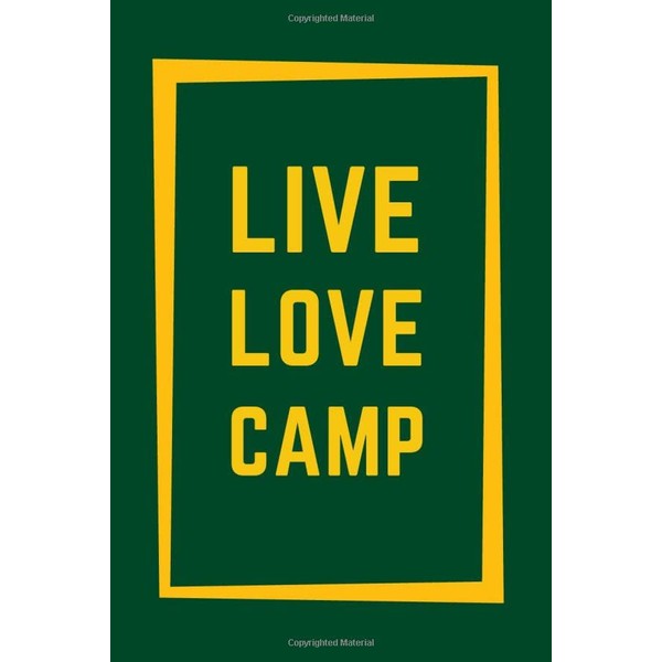 Live Love Camp: Keepsake Camping Journal And Memory Book With