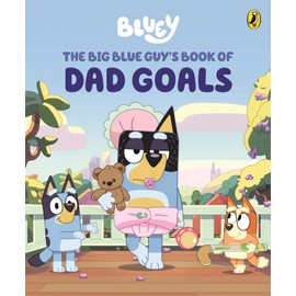 Bluey: The Big Blue Guy's Book of Dad Goals: A Father's Day Book