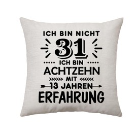 31 Years of Women Men Birthday Gifts - I Am Not 31 I Am Eighteen 13 Years of Experience Pillow Case Gifts for 31st Birthday Parents Nanny Grandpa Aunt Friend Gifts (31st )