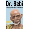 Dr. Sebi: The Man, the Myth, the Legend