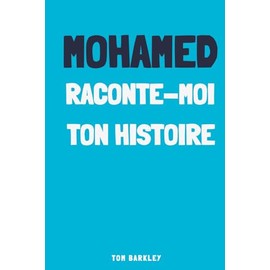 Mohamed, raconte moi ton histoire