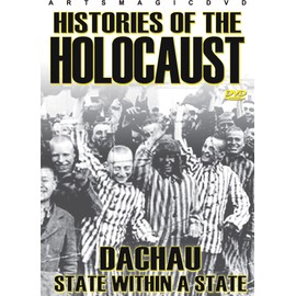 Histories of the Holocaust: Dachau State Within a