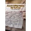 Awesome Quilting Patterns That You'll Love: Easy and Affordable: Basic