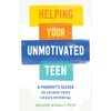 Helping Your Unmotivated Teen: A Parent’s Guide to Unlock Your