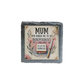 Funny Mum Slate Coaster - You Raised Me to Be Independent, But I Still Need You to Cut My Sandwiches (slco-kf25-sandwicheshg)