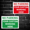 ‘NO PARKING’ and a CUSTOM PRINTED MESSAGE, Warning Sign. Pick